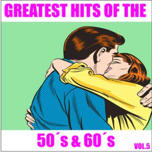 Affiche du document Greatest Hits of the 50's & 60's, Vol. 5