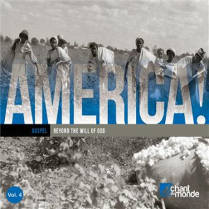 Affiche du document America, Vol. 4: Gospel: Beyond the Will of God