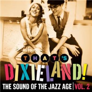 Affiche du document That's Dixieland! The Sound of the Jazz Age Vol. 2
