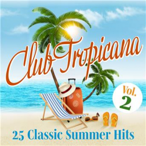 Affiche du document Club Tropicana: 25 Classic Summer Hits, Vol. 2