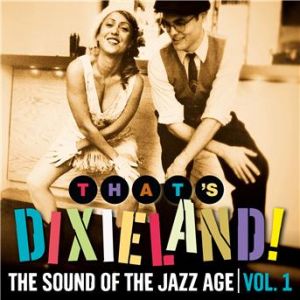 Affiche du document That's Dixieland! The Sound of the Jazz Age Vol. 1