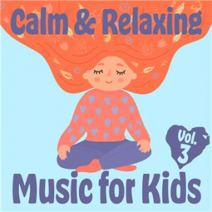 Affiche du document Calm & Relaxing Music for Kids, Vol. 3