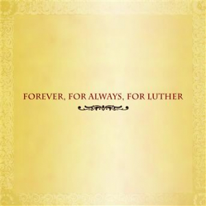 Affiche du document Forever, For Always, For Luther