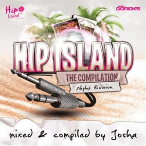 Affiche du document Hip Island - The Compilation - Night Edition (Mixed & Compiled By Josha)