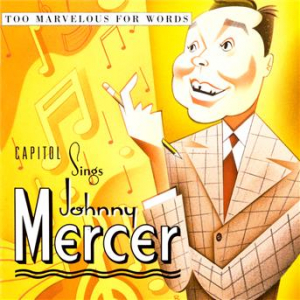 Affiche du document Too Marvelous For Words: Capitol Sings Johnny Mercer