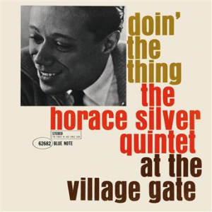 Affiche du document Doin' The Thing: The Horace Silver Quintet At The Village Gate (Remastered 2006/Rudy Van Gelder Edition)