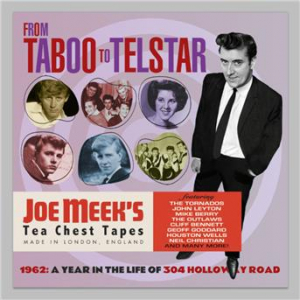Affiche du document From Taboo To Telstar: 1962 A Year In The Life Of 304 Holloway Road (Joe Meek's Tea Chest Tapes)