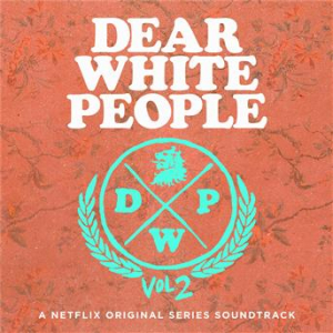 Affiche du document Dear White People Soundtrack Season 2 (A Netflix Original Series Soundtrack)