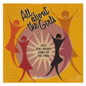 Affiche du document All About the Girls - Lost Girl Group Gems of the 1960s
