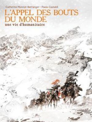 Affiche du document L' appel des bouts du monde - Une vie d'humanitaire