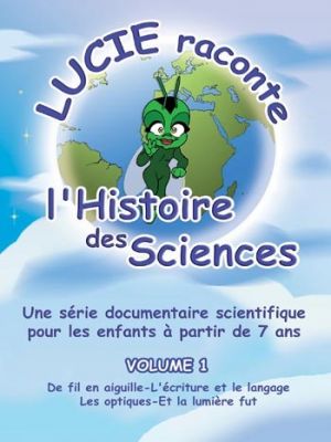 Affiche du document Lucie raconte l'histoire des sciences - Volume 1