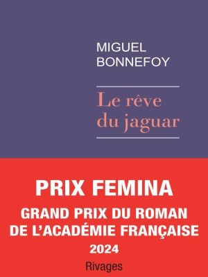 Affiche du document Le rêve du jaguar - Prix Femina et Grand Prix du Roman de l'Académie française 2024
