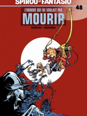 Affiche du document Spirou et Fantasio - Tome   48 - L'Homme qui ne voulait pas mourir