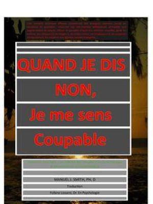 Affiche du document Quand je dis non, je me sens coupable : Comment faire face - en utilisant les compétences de la thérapie d'affirmation de soi systématique