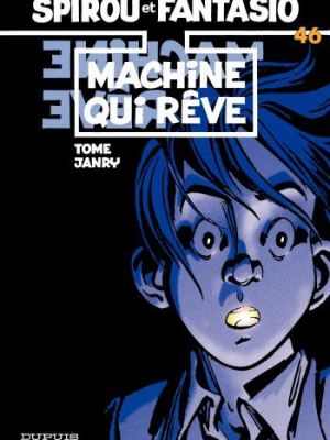 Affiche du document Spirou et Fantasio - Tome   46 - Machine qui rêve