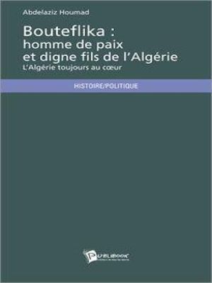 Affiche du document Bouteflika, homme de paix et digne fils d'Algérie