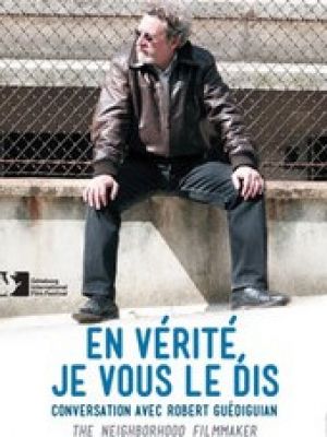 Affiche du document En vérité, je vous le dis - Conversation avec Robert Guédiguian