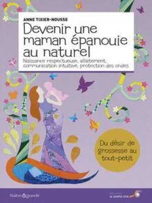 Affiche du document Devenir une maman épanouie au naturel