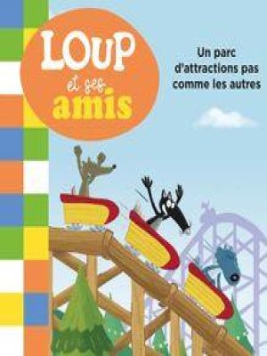Affiche du document Loup et ses amis - Un parc d'attractions pas comme les autres