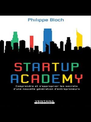 Affiche du document Startup Academy : Comprendre et s'approprier les secrets d'une nouvelle génération d'entrepreneurs Ed. 1