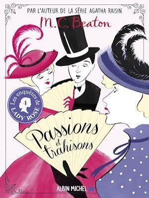 Affiche du document Les Enquêtes de Lady Rose - tome 4 - Passions et trahisons