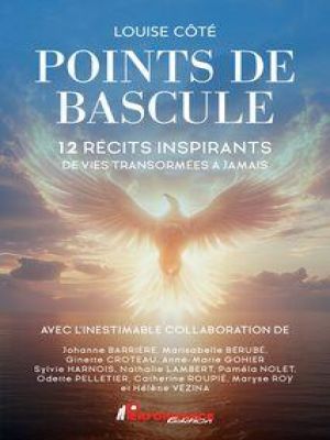 Affiche du document Points de bascule : 12 récits inspirants de vies transformées à jamais