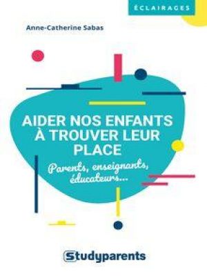 Affiche du document AIDER NOS ENFANTS À TROUVER LEUR PLACE