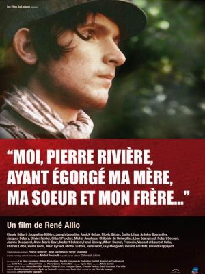 Affiche du document Moi, Pierre Rivière, ayant égorgé ma mère, ma sœur et mon frère...