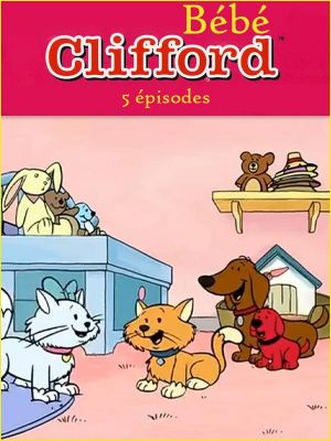 Affiche du document Bébé Clifford : 5 épisodes