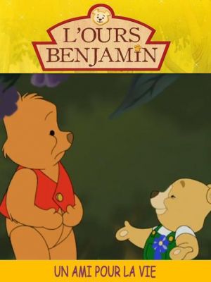 Affiche du document L'ours Benjamin : Un ami pour la vie