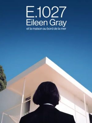 Affiche du document E.1027, Eileen Gray et la maison en bord de mer