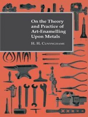 Affiche du document On the Theory and Practice of Art-Enamelling Upon Metals