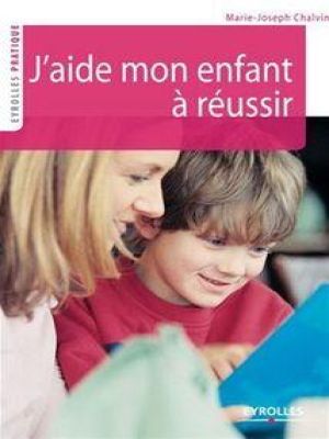 Affiche du document J'aide mon enfant à réussir
