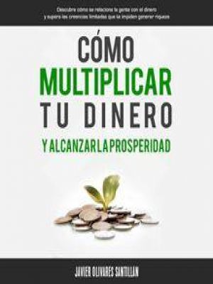 Affiche du document Cómo multiplicar tu dinero y alcanzar la prosperidad