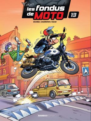 Affiche du document Les fondus de moto - Tome   13 - 