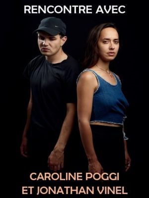 Affiche du document Rencontre avec Caroline Poggi et Jonathan Vinel