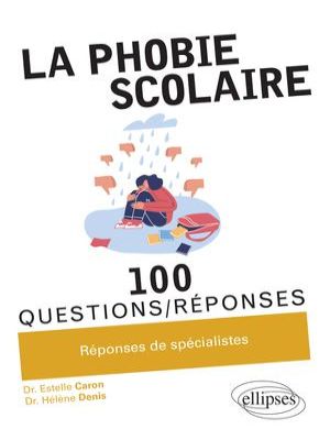 Affiche du document La phobie scolaire : 100 questions-réponses - réponses de spécialistes