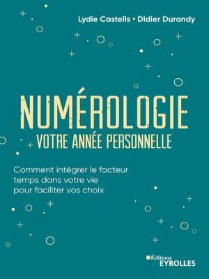 Affiche du document Numérologie, votre année personnelle : Comment intégrer le facteur temps dans votre vie pour faciliter vos choix Ed. 1