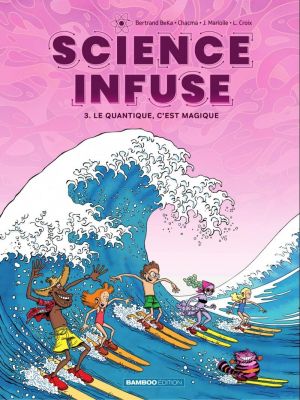 Affiche du document Science infuse - Tome    3 - Le quantique, c'est magique