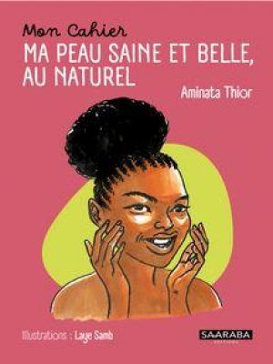 Affiche du document Mon cahier «Ma peau belle et saine au naturel »