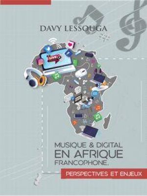 Affiche du document Musique et Digital en Afrique francophone : Perspectives et Enjeux
