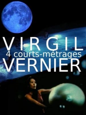 Affiche du document 4 courts-métrages de Virgil Vernier