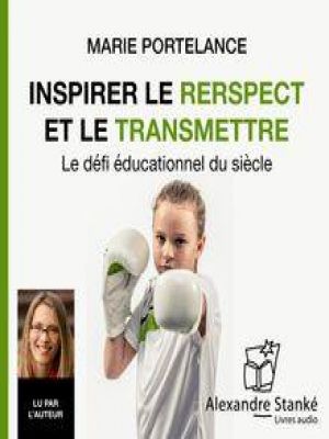 Affiche du document Inspirer le repect et le transmettre - le défi éducationnel du siècle