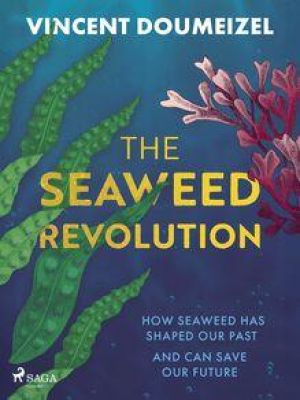 Affiche du document The Seaweed Revolution: How Seaweed Has Shaped Our Past and Can Save Our Future