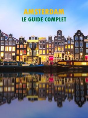 Affiche du document Amsterdam - Le guide complet pour visiter Amsterdam