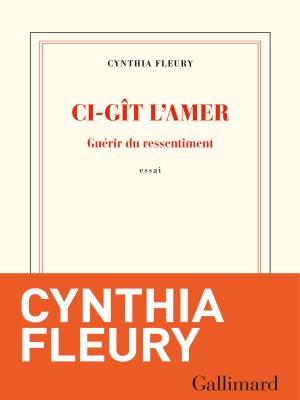 Affiche du document Ci-gît l’amer. Guérir du ressentiment