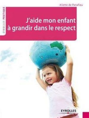 Affiche du document J'aide mon enfant à grandir dans le respect