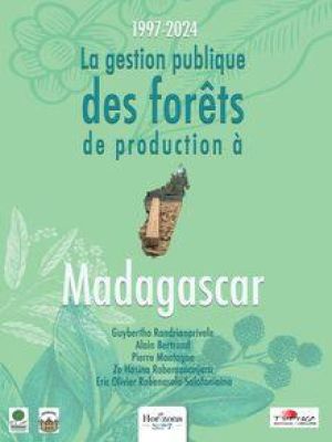 Affiche du document La gestion publique des forêts de production à Madagascar - 1997-2024