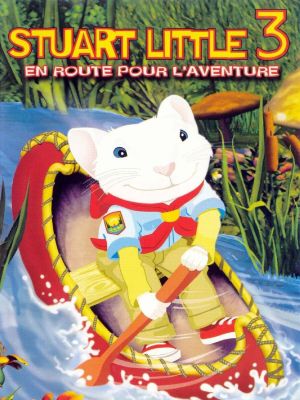 Affiche du document Stuart Little 3 - En route pour l'aventure