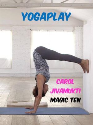 Affiche du document YogaPlay : Carol Jivamukti - Magic ten